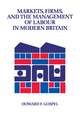 Markets, Firms and the Management of Labour in Modern Britain