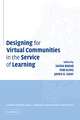 Designing for Virtual Communities in the Service of Learning