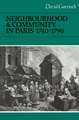 Neighbourhood and Community in Paris, 1740–1790