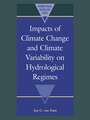 Impacts of Climate Change and Climate Variability on Hydrological Regimes