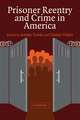 Prisoner Reentry and Crime in America