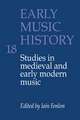 Early Music History: Volume 18: Studies in Medieval and Early Modern Music