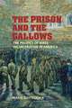 The Prison and the Gallows: The Politics of Mass Incarceration in America