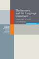 The Internet and the Language Classroom: A Practical Guide for Teachers