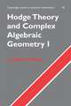 Hodge Theory and Complex Algebraic Geometry I: Volume 1