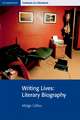 Writing Lives: Literary Biography