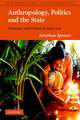 Anthropology, Politics, and the State: Democracy and Violence in South Asia