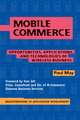 Mobile Commerce: Opportunities, Applications, and Technologies of Wireless Business