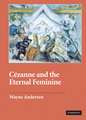 Cézanne and The Eternal Feminine