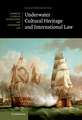 Underwater Cultural Heritage and International Law