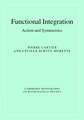 Functional Integration: Action and Symmetries