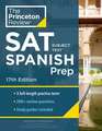 Princeton Review SAT Subject Test Spanish Prep, 17th Edition: Practice Tests + Content Review + Strategies & Techniques