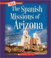 The Spanish Missions of Arizona