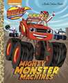 Mighty Monster Machines (Blaze and the Monster Machines)