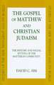 The Gospel of Matthew and Christian Judaism: The History and Social Setting of the Matthean Community