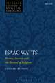 Isaac Watts: Reason, Passion and the Revival of Religion