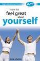 How to Feel Great about Yourself: High Vibrational Thinking