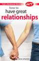 How to Have Great Relationships