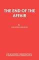 The End of the Affair: A Play