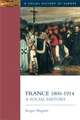 France, 1800-1914: A Social History