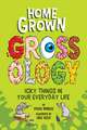 Homegrown Grossology