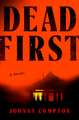 Dead First: A Novel