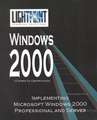 Implementing Microsoft Windows 2000 Professional and Server