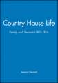 Country House Life – Family and Servants 1815–1914