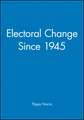 Electoral Change Since 1945