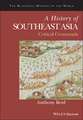 A History of Southeast Asia – Critical Crossroads