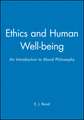 Ethics and Human Well–Being: An Introduction to Moral Philosophy