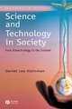 Science and Technology in Society – From Biotechnology to the Internet