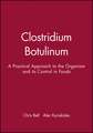 Clostridium Botulinum – A Practical Approach to the Organism and its Control in Foods