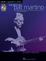 The Best of Pat Martino: A Step-By-Step Breakdown of the Guitar Styles and Techniques of a Modern Jazz Legend