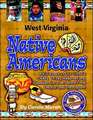 West Virginia Native Americans: A Kid's Look at Our State's Chiefs, Tribes, Reservations, Powwows, Lore & More from the Past & the Present