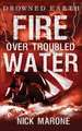 Fire Over Troubled Water