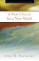 A New Church for a New World: Confessing Christ in an Uncertain World