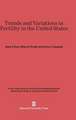 Trends and Variations in Fertility in the United States