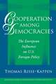 Cooperation Among Democracies – The European Influence on U.S. Foreign Policy