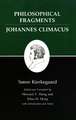 Kierkegaard`s Writings, VII, Volume 7 – Philosophical Fragments, or a Fragment of Philosophy/Johannes Climacus, or De omnibus dubita