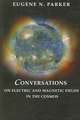 Conversations on Electric and Magnetic Fields in the Cosmos