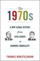 The 1970s – A New Global History from Civil Rights to Economic Inequality