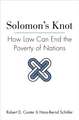 Solomon`s Knot – How Law Can End the Poverty of Nations