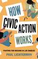 How Civic Action Works – Fighting for Housing in Los Angeles