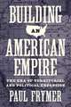 Building an American Empire – The Era of Territorial and Political Expansion