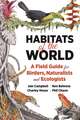 Habitats of the World – A Field Guide for Birders, Naturalists, and Ecologists