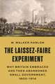 The Laissez–Faire Experiment – Why Britain Embraced and Then Abandoned Small Government, 1800–1914