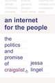 An Internet for the People – The Politics and Promise of craigslist