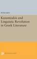 Kazantzakis and Linguistic Revolution in Greek Literature