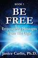 Be Free: Empowering Messages from The Light